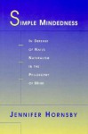 Simple Mindedness: In Defense of Naive Naturalism in the Philosophy of Mind - Jennifer Hornsby