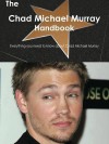 The Chad Michael Murray Handbook - Everything You Need to Know about Chad Michael Murray - Emily Smith