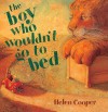 The Boy Who Wouldn't Go To Bed (Turtleback School & Library Binding Edition) - Helen Cooper