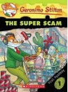 The Super Scam - Geronimo Stilton, Julia Heim