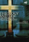 Theology and Law: Partner or Protagonists? - Christine Parker