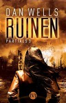 Ruinen: Partials 3 - Dan Wells, Jürgen Langowski