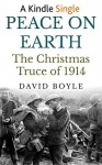 Peace on Earth: The Christmas Truce of 1914 (Kindle Single) - David Boyle