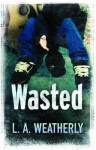 Wasted - Lee Weatherly