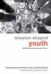 Mission Shaped Youth: Rethinking Young People And Church - Tim Sudworth, Graham Cray, Chris Russell, Lindsay Urwin