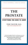 The Prostate: Everything You Need to Know (Your Personal Health) - Yosh Taguchi, Adrian Waller, Adrian Wallwe