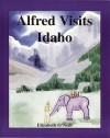 Alfred Visits Idaho - Elizabeth O'Neill