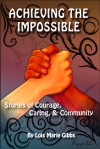 Achieving the Impossible: Stories of Courage, Caring & Community - Lois Marie Gibbs