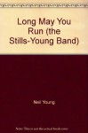 Long May You Run (the Stills-Young Band) - Neil Young, Stephen Stills