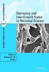 Dormancy and Low Growth States in Microbial Disease - Anthony Coates