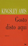 Gosto Disto Aqui - Kingsley Amis