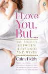 I Love You, But... 40 Fights Between Husbands and Wives - Colm Liddy