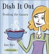 Dish It Out: Feeding the Lasses - Kate Hart