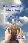 Partners in Healing: The Ministry of Anointing - Frank Ramirez