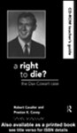 A Right to Die?: Teachers Guide: Teacher's Guide - David Andersen, Robert Cavalier, Preston Covey