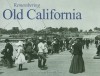 Remembering Old California - Nancy Hendrickson