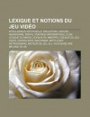 Lexique Et Notions Du Jeu VID O: Intelligence Artificielle, Mulation, Logiciel Abandonn , Sprite, Portage Informatique, Clan, Lexique Du Mmog - Source Wikipedia