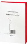 L'eroe alternativo - Tim Thornton, M. Gardella