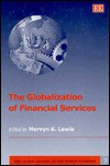 The Globalization Of Financial Services - Mervyn K. Lewis