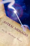 Astral Messages - G. Michael Vasey