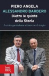 Dietro le quinte della storia: La vita quotidiana attraverso il tempo - Piero Angela, Alessandro Barbero