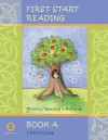 First Start Reading, Book A - Cheryl Lowe, Starr Steinbach, Karah J. Force