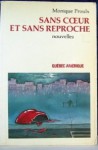 Sans coeur et sans reproche: nouvelles - Monique Proulx