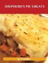 Shepherd's Pie Greats: Delicious Shepherd's Pie Recipes, the Top 31 Shepherd's Pie Recipes - Jo Franks