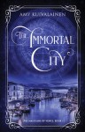 The Immortal City (The Magicians of Venice Book 1) - Amy Kuivalainen