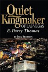 Quiet Kingmaker of Las Vegas: E. Parry Thomas - Jack Sheehan, Geoff Schumacher