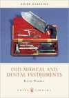 Old Medical and Dental Instruments - David Warren