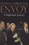 Envoy: A Diplomatic Journey - Nicholas Barrington