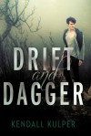 Drift & Dagger - Kendall Kulper