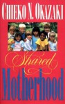 Shared Motherhood - Chieko N. Okazaki