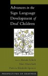 Advances in the Sign-Language Development of Deaf Children - Marc Marschark, Patricia Elizabeth Spencer