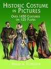 Historic Costume in Pictures (Dover Fashion and Costumes) - Bertel Braun, F. Schneider