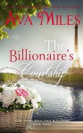 The Billionaire's Courtship (Dare Valley Meets Paris, Volume 3) - Ava Miles