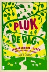 Pluk de dag - Alex Quick, Joost van der Meer, William Oostendorp