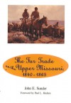 Fur Trade on the Upper Missouri, 1840-1865 - John E. Sunder, Paul L. Hedren