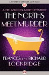 The Norths Meet Murder - Richard Lockridge, Frances Lockridge