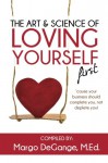 The Art & Science of Loving Yourself First: 'Cause Your Business Should Complete You, Not Deplete You! - Margo DeGange