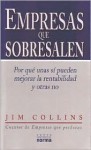 Empresas Que Sobresalen: Por Que Unas Si Pueden Mejorar la Rentabilidad y Otras No - James C. Collins, Jorge Cardenas Nannetti