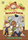 Zak Zoo and the Peculiar Parcel. by Justine Smith - Justine Swain-Smith
