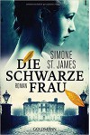 Die schwarze Frau: Roman - Simone St. James, Anne M. Fröhlich