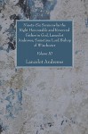 Ninety-Six Sermons by the Right Honourable and Reverend Father in God, Lancelot Andrewes, Sometime Lord Bishop of Winchester, Vol. III - Lancelot Andrewes