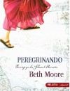 Peregrinando: Una Viaje Por los Salmos de Ascension - Beth Moore