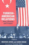 Turkish-American Relations: Past, Present, and Future - Mustafa Aydin