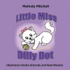 Little Miss Dilly Dot - Malinda Mitchell, Rosita Schandy, Neal Wooten