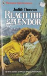 Reach the Splendor - Judith Duncan