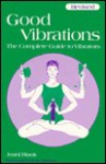 Good Vibrations: The Complete Guide to Vibrators - Joani Blank, Marcia Quackenbush